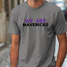 We Are Mavericks T-Shirt