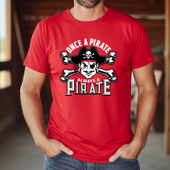 Once a Pirate Always a Pirate T-Shirt